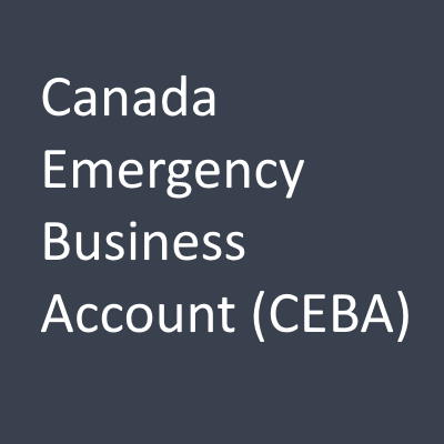 All You Need to Know About CEBA— the Canada Emergency Business Account